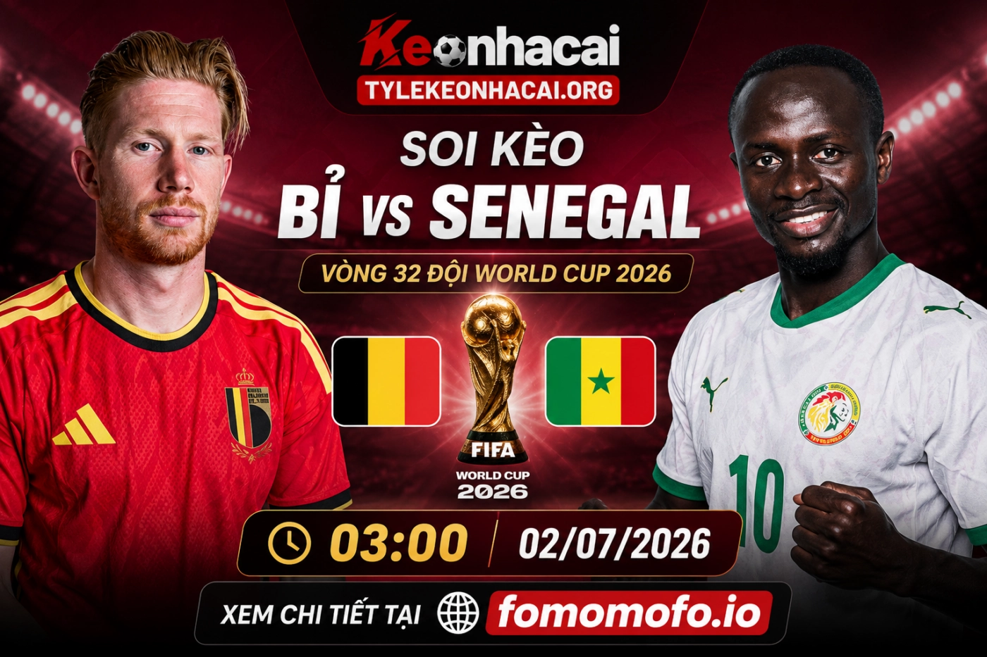 Soi Kèo Bỉ và Senegal 03h00 02/07 – Nhận định dự đoán tỉ số Vòng 1/16 World Cup 2026